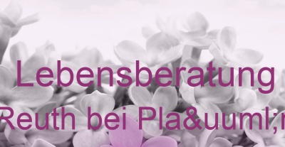 Lebensberatung Reuth bei Plaün | Top-Experten für Kartenlegen, Wahrsagen, Hellsehen, Zukunftsdeutung.